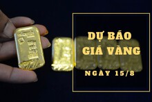 Dự báo giá vàng 15/8: Xu hướng giảm sẽ tiếp diễn?