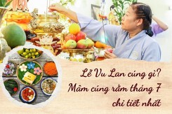 Lễ Vu lan cúng gì? Mâm cúng rằm tháng 7 chi tiết nhất