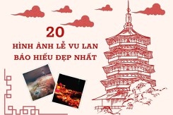 20 hình ảnh lễ Vu Lan báo hiếu đẹp nhất năm 2023
