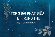Top 3 bài phát biểu Tết Trung Thu hay và ý nghĩa nhất 2023
