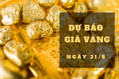 Dự báo giá vàng 31/8: Có thể giảm vào đầu phiên?