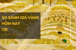 So sánh giá vàng hôm nay 7/8: Biến động trái chiều, vàng SJC có nơi tăng đến 150.000 đồng/lượng