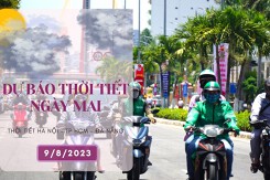 Dự báo thời tiết ngày mai 9/8/2023: Hà Nội có mưa, Đà Nẵng nắng nóng lên tới 39 độ, TP HCM ngày nhiều nắng