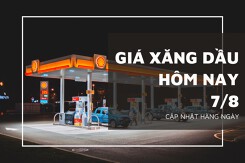 Giá xăng dầu hôm nay 7/8: Tiếp tục nhích nhẹ vào sáng đầu tuần