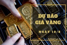 Dự báo giá vàng 10/8: Có thể tăng trở lại?
