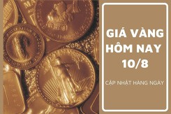 Giá vàng hôm nay 10/8: Giảm từ 50.000 đồng/lượng đến 150.000 đồng/lượng
