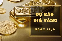 Dự báo giá vàng 12/9: Tăng nhẹ vào đầu phiên?