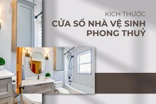 Giải đáp kích thước cửa sổ nhà vệ sinh phong thủy