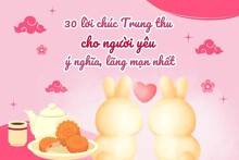 Top 30 lời chúc Trung thu cho người yêu ý nghĩa, lãng mạn nhất