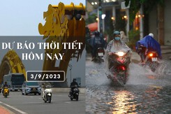 Dự báo thời tiết hôm nay 3/9/2023: Hà Nội trời nắng, Đà Nẵng nắng nóng, TP HCM có mưa vừa