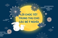 20 lời chúc Tết Trung thu cho các bé ý nghĩa nhất 202