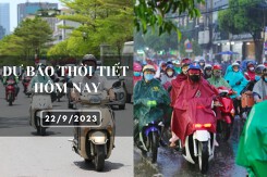 Dự báo thời tiết hôm nay 22/9/2023: Hà Nội có nơi nắng nóng trên 35 độ, Đà Nẵng, TP HCM có mưa vừa và dông