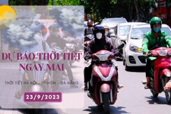 Dự báo thời tiết ngày mai 23/9/2023: Hà Nội tiếp tục nắng nóng vài nơi, Đà Nẵng và TP HCM sáng nắng chiều mưa