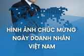 Top 20 hình ảnh chúc mừng ngày Doanh nhân Việt Nam đẹp nhất 2023