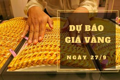 Dự báo giá vàng 27/9: Tiếp tục duy trì đà giảm?