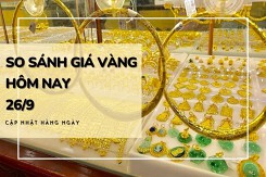 So sánh giá vàng hôm nay 26/9: Vàng SJC điều chỉnh giảm với mức cao nhất là 300.000 đồng/lượng