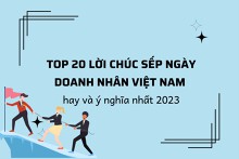 Top 20 lời chúc sếp ngày Doanh nhân Việt Nam hay và ý nghĩa nhất 2025