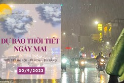 Dự báo thời tiết ngày mai 30/9/2023: Hà Nội vẫn mưa to, Đà Nẵng và TP HCM mưa dồn về chiều và tối