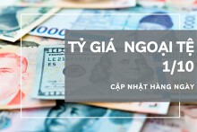 Tỷ giá ngoại tệ ngày 1/10: Tỷ giá USD, euro, yen Nhật, bảng Anh, đô la Úc tuần qua