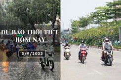 Dự báo thời tiết hôm nay 5/9/2023: Hà Nội không mưa, Đà Nẵng vẫn nắng nóng, TP HCM chiều có mưa vài nơi
