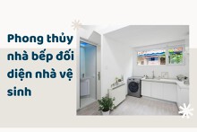Phong thủy nhà bếp đối diện nhà vệ sinh: Hướng dẫn cách hóa giải đơn giản