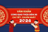 Văn khấn cúng giao thừa đêm 30 chi tiết, chuẩn nhất 2024