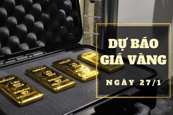 Dự báo giá vàng 27/1: Liệu có giữ được đà tăng vào cuối tuần?