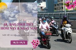 Dự báo thời tiết hôm nay và ngày mai 19/2: Hà Nội bắt đầu tăng nhiệt, Đà Nẵng sương mù vài nơi, TP HCM nóng 36 độ
