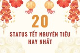 20 status Tết Nguyên tiêu ý nghĩa, hay nhất 2024