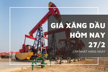 Giá xăng dầu hôm nay 27/2: Tiếp đà tăng gần 1%