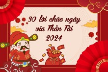 Top 30 lời chúc ngày vía Thần Tài 2024 hay, ý nghĩa nhất