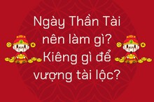 Ngày Thần Tài nên làm gì? Kiêng gì để vượng tài lộc?