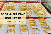 So sánh giá vàng hôm nay 2/3: Vàng SJC lập đỉnh mới 81 triệu đồng/lượng