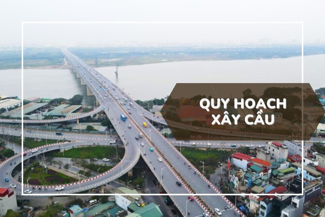 Thông tin mới nhất về quy hoạch xây cầu năm 2025