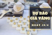 Dự báo giá vàng 19/4 sẽ tiếp tục xu hướng tăng?