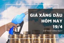 Giá xăng dầu hôm nay 19/4 tăng 2% trước loạt tin trái chiều