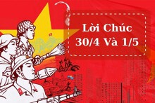 30+ Lời chúc 30/4 và 1/5 hay, ý nghĩa, chân thành, xúc động
