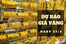 Dự báo giá vàng 27/4: Có thể tăng vào phiên cuối tuần?