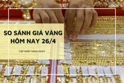So sánh giá vàng 26/4: Vàng SJC và vàng 24K đồng loạt tăng