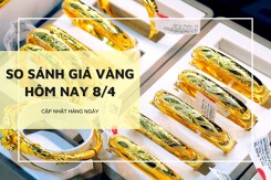 So sánh giá vàng hôm nay 8/4: Vàng 24K tăng gần 2 triệu đồng/lượng