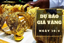 Dự báo giá vàng 10/4 sẽ duy trì đà tăng?