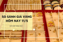 So sánh giá vàng 11/5: Vàng SJC quay đầu giảm, vàng 24K tiếp đà tăng