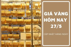 Giá vàng hôm nay 27/5 tăng nhẹ cả trong nước và thế giới
