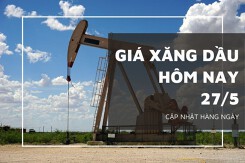 Giá xăng dầu ngày 27/5 bật tăng mạnh hơn