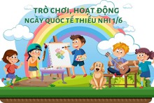Top 10 trò chơi, hoạt động thú vị trong ngày Quốc tế Thiếu nhi 1/6