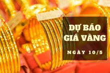 Dự báo giá vàng 10/5: Đi ngược chiều thế giới?