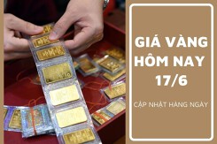 Giá vàng hôm nay 17/6 tiếp tục đứng yên ở mức 76,98 triệu đồng/lượng