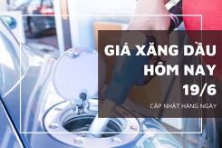 Giá xăng dầu ngày 19/6 điều chỉnh trái chiều