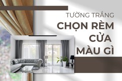 Tường màu trắng nên chọn rèm cửa màu gì? Những lưu ý quan trọng khi chọn màu rèm cửa