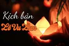 Gợi ý những kịch bản lễ Vu Lan chi tiết và hấp dẫn nhất năm 2024